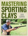 Mastering Sporting Clays by Don Currie