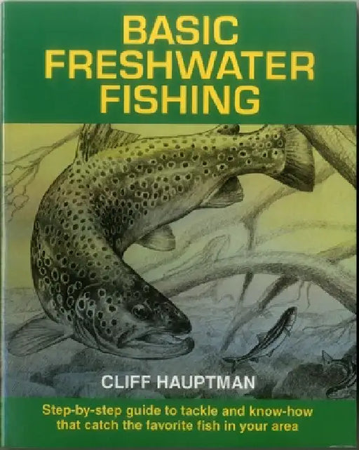 Basic Freshwater Fishing by Hauptman, Cliff