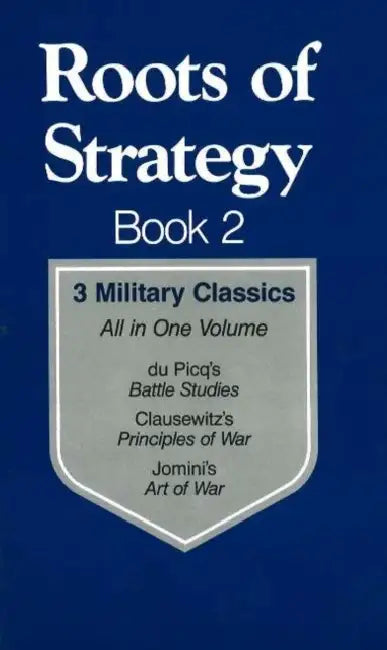 Roots of Strategy: 3 Military Classics by Curtis Brown