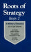 Roots of Strategy: 3 Military Classics by Curtis Brown