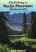 Fly-Fishing the Rocky Mountain Backcountry by Rich Osthoff