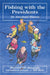 Fishing with the Presidents by Bill Mares