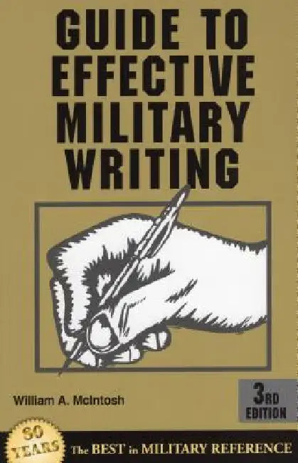 Guide to Effective Military Writing by William a. McIntosh