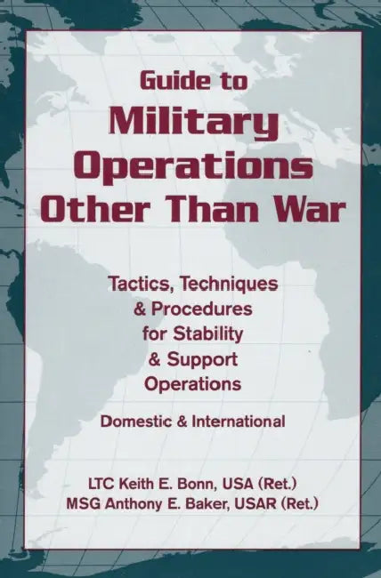 Guide to Military Operations Other Than War by Keith E. Bonn Usa, Anthony E. Baker Usar