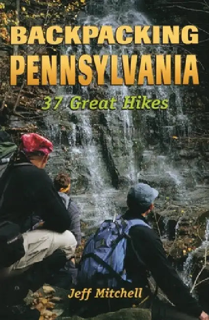 Backpacking Pennsylvania by Jeff Mitchell