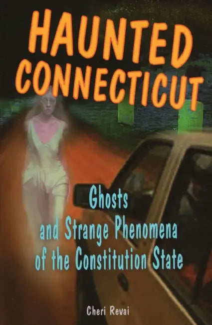 Haunted Connecticut by Cheri Farnsworth