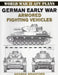 German Early War Armored Fighting Vehicles by Bradford, George