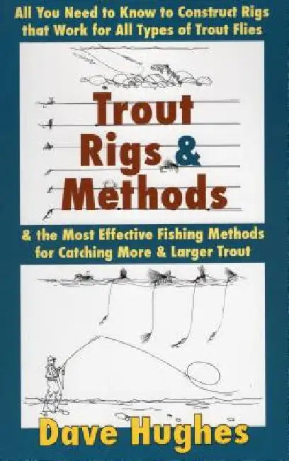 Trout Rigs & Methods by Dave Hughes, David Hall