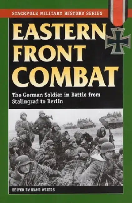 Eastern Front Combat by Hans Wijers