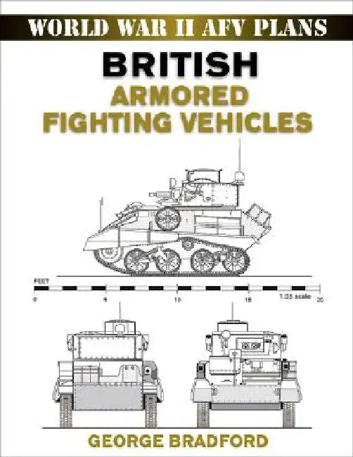 British Armored Fighting Vehicles by Bradford, George