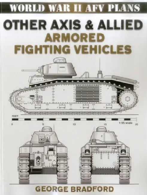 Other Axis & Allied Armored Fighting Vehicles by Bradford, George