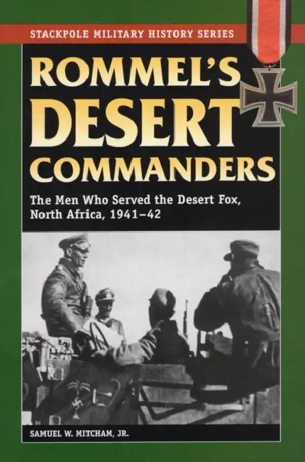 Rommel's Desert Commanders by Samuel W. Mitcham
