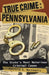 True Crime: Pennsylvania by Patricia A. Martinelli