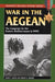 War in the Aegean: The Campaign for the Eastern Mediterranean in World War II by Peter C. Smith