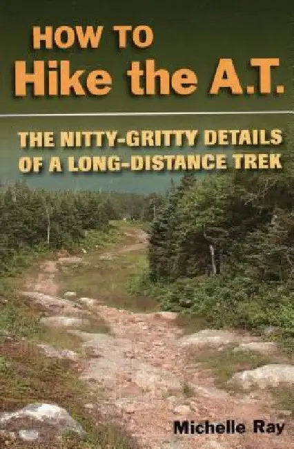 How to Hike the A.T. by Ray, Michelle