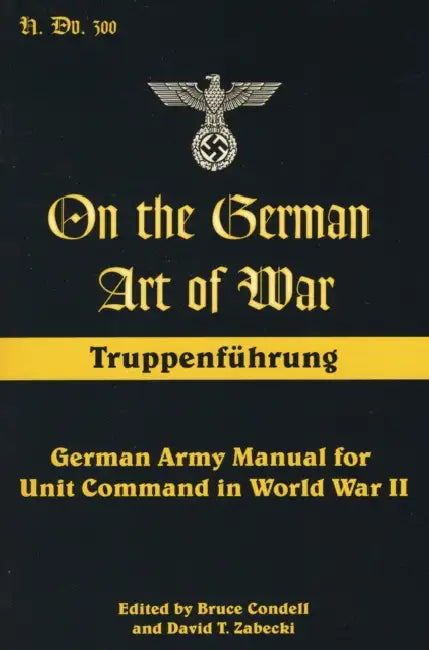 On the German Art of War by Bruce Condell, David T. Zabecki