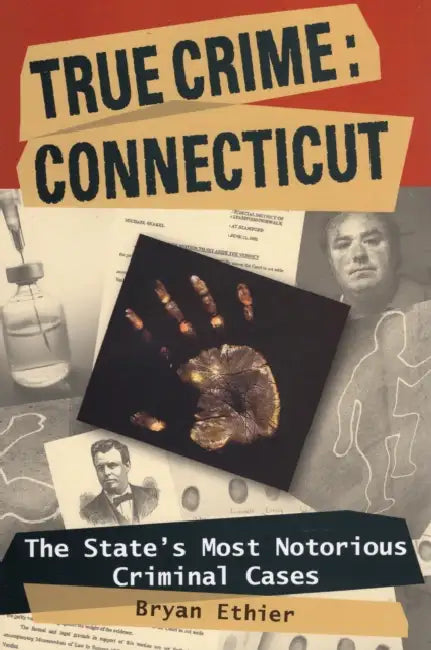 True Crime: Connecticut by Bryan Ethier