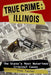 True Crime: Illinois by Taylor, Troy