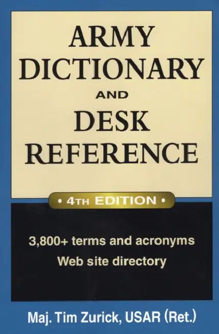 Army Dictionary and Desk Reference by Tim Zurick Usar