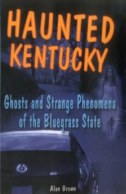 Haunted Kentucky by Alan Brown