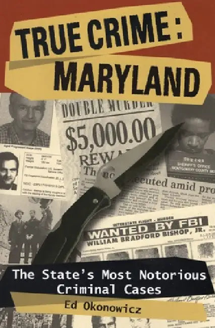 True Crime: Maryland by Ed Okonowicz