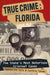 True Crime: Florida by Catherine Cole