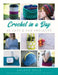 Crochet in a Day: 42 Fast & Fun Projects by Salena Baca
