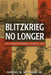 Blitzkrieg No Longer: The German Wehrmacht in Battle, 1943 by Samuel W. Mitcham