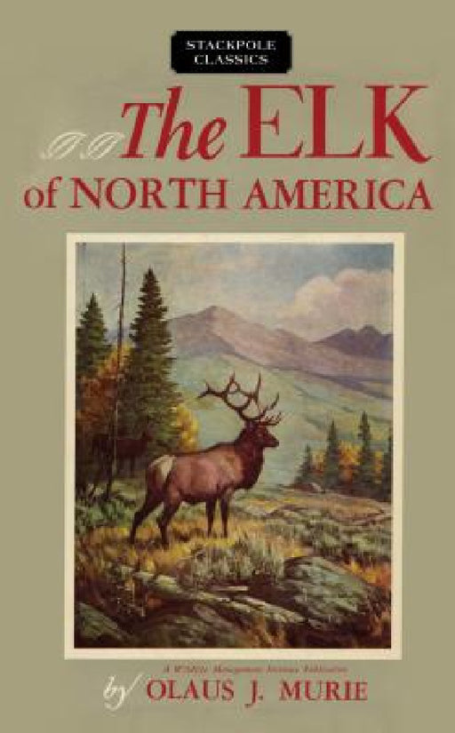 Elk of North America by Olaus J. Murie