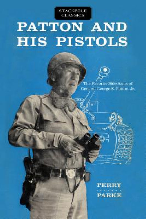 Patton and His Pistols by Perry Parke
