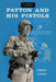 Patton and His Pistols by Perry Parke