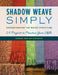 Shadow Weave Simply: Understanding the Weave Structure 25 Projects to Practice Your Skills by Susan Kesler-Simpson