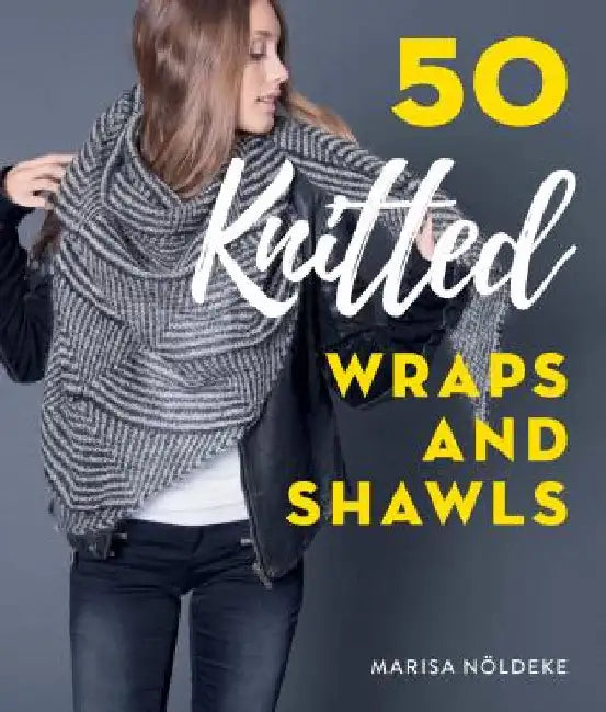 50 Knitted Wraps & Shawls by Nöldeke, Marisa