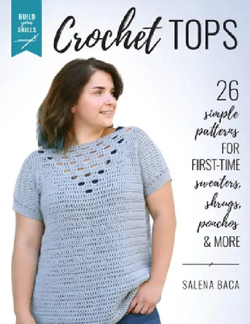 Build Your Skills: Crochet Tops by Salena Baca