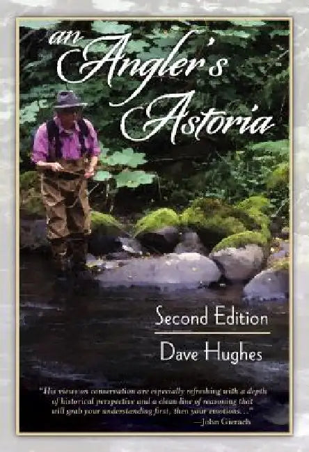 An Angler's Astoria by Dave Hughes