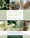 Creative Basket Weaving: Step-By-Step Instructions for Gathering and Drying, Braiding, Weaving, and Projects by Sylvie Begot