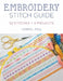 Embroidery Stitch Guide: 52 Stitches + 3 Projects by Cheryl Fall