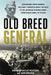 Old Breed General: How Major General William Rupertus Broke the Back of the Japanese from Guadalcanal to Peleliu by Amy Rupertus Peacock