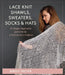 Lace Knit Shawls, Sweaters, Socks & Hats: 25 Designs Inspired by Japanese Stitch Patterns by Birgit Freyer
