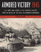 Armored Victory 1945: U.S. Army Tank Combat in the European Theater from the Battle of the Bulge to Germany's Surrender by Steven Zaloga