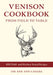 The Ultimate Venison Cookbook: From Field to Table with 400 Kitchen-Tested Recipes by Jim Casada