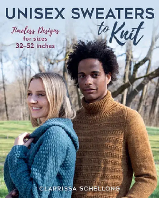 Unisex Sweaters to Knit: Timeless Designs for Sizes 32-52 Inches by Clarissa Schellong