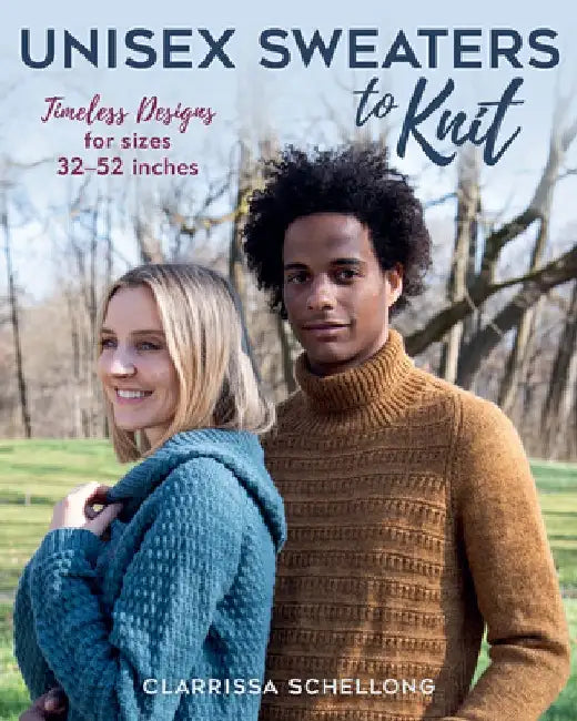 Unisex Sweaters to Knit: Timeless Designs for Sizes 32-52 Inches by Clarissa Schellong