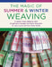 The Magic of Summer and Winter Weaving: * 51 Hand Towel Patterns with Imaginative Images for Every Occasion * for Jack Looms with 8 or Fewer Shafts by Susan Kesler-Simpson