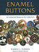 Enamel Buttons: An Essential Resource for Collectors by Karen L. Cohen