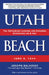 Utah Beach: The Amphibious Landing and Airborne Operations on D-Day, June 6, 1944 by Joseph Balkoski