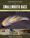 Favorite Flies for Smallmouth Bass: 50 Flies from Local Experts by Jake Villwock