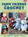 Farm Friends Crochet: Supersize Amigurumi to Cuddle and Play by Kristi Simpson