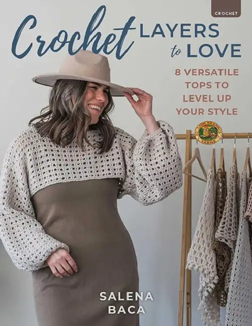 Crochet Layers to Love: 8 Versatile Tops to Level Up Your Style by Salena Baca