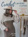 Crochet Layers to Love: 8 Versatile Tops to Level Up Your Style by Salena Baca
